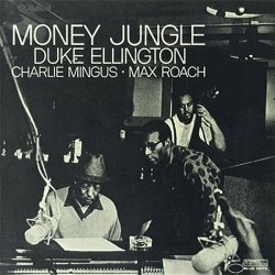 Duke Ellington/Charlie Mingus/Max Roach - Money Jungle