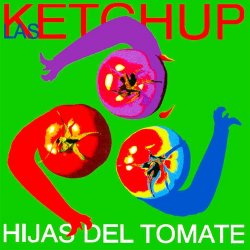 Las Ketchup - Hijas del Tomate