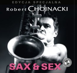 Robert Chojnacki - Sax & Sex