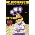 Dr. Huckenbush - Return
