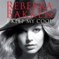 Rebekka Bakken - I Keep My Cool