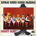 Banjo Band Ivana Mládka - Dobrý den!