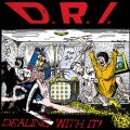 D.R.I. - Dealing With It!
