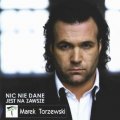 Marek Torzewski - Nic nie dane jest na zawsze