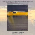 Cor Montserrat - Tres cantates d'autors catalan contemporanis